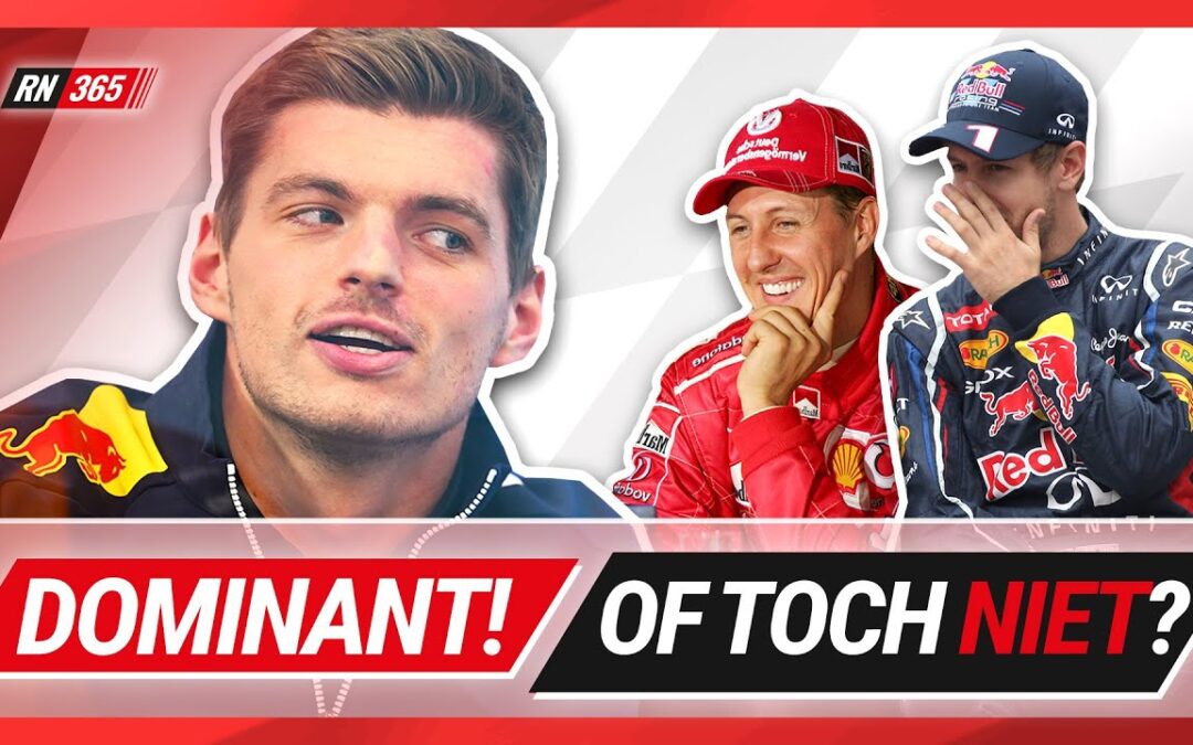 Is VERSTAPPEN Dominanter Dan Schumacher? (En Vettel?)