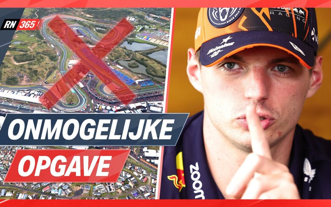 Verstappen Staat Voor Onmogelijke Opgave, Verdwijnt Zandvoort Uit De F1? | F1-Update