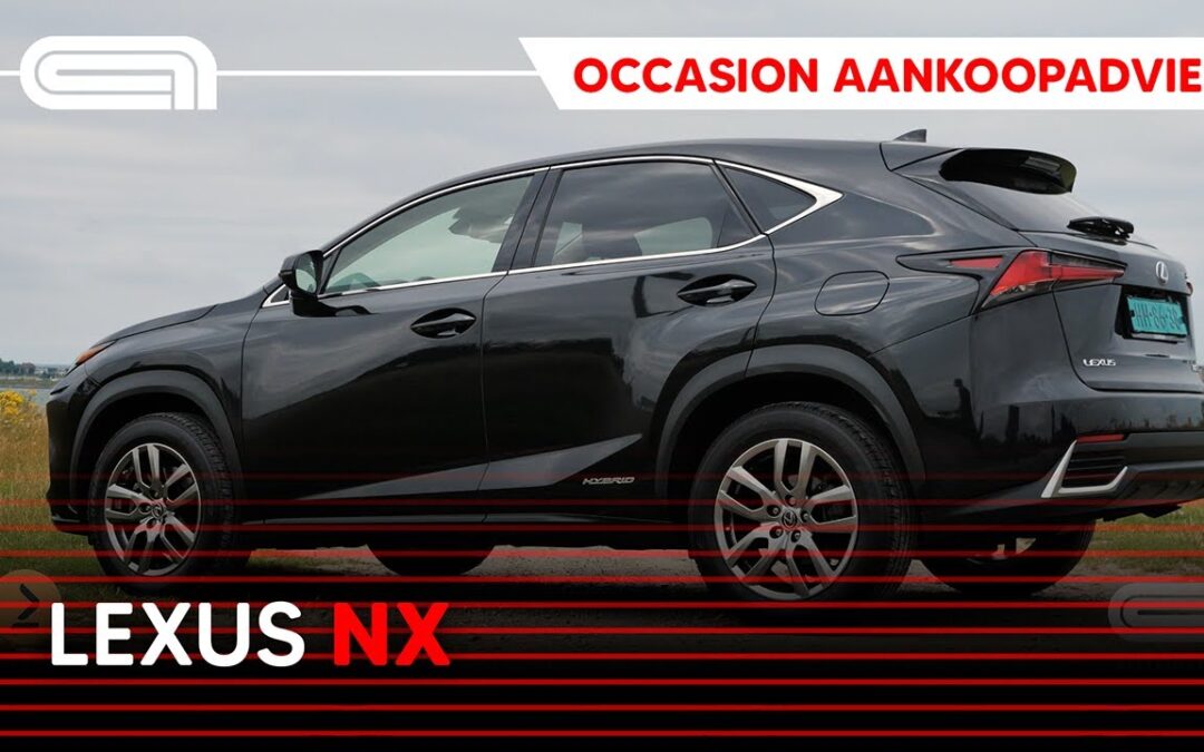 Lexus NX (2014-2021) occasion aankoopadvies