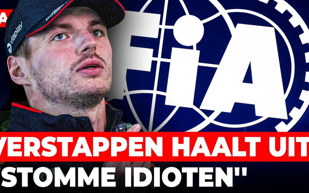 Verstappen haalt uit naar FIA: ”Stomme idioten” | GPFans Race Day