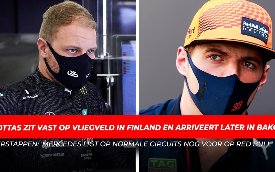 Bottas zit vast op vliegveld in Finland en arriveert later in Bakoe | GPFans News