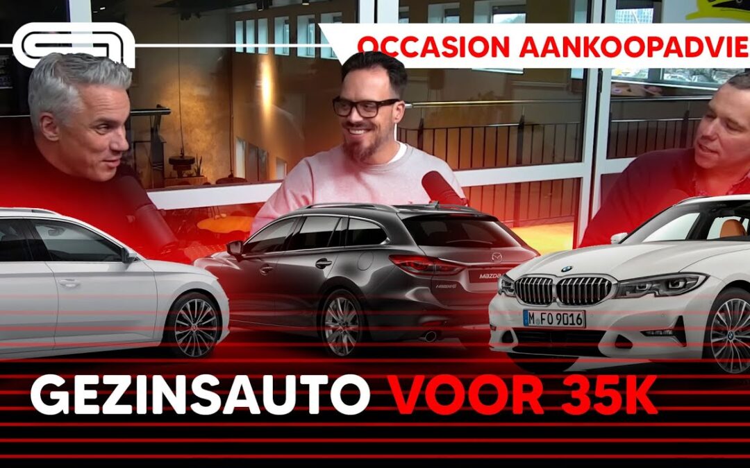 Occasion Aankoopadvies: gezinsauto voor 35.000 euro