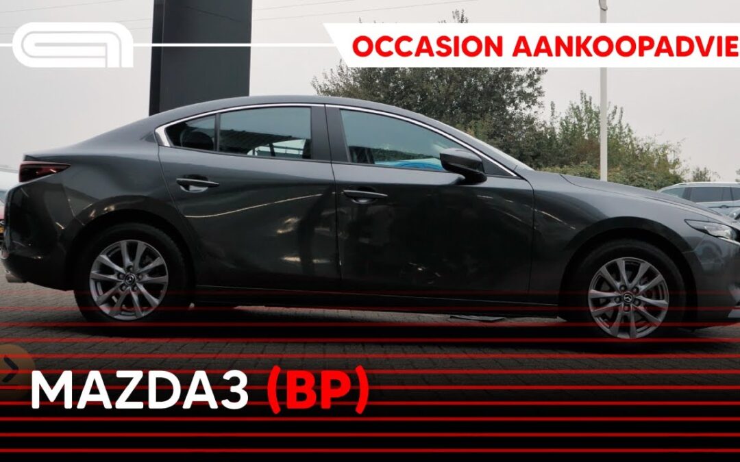 Mazda 3 (BP) occasion aankoopadvies