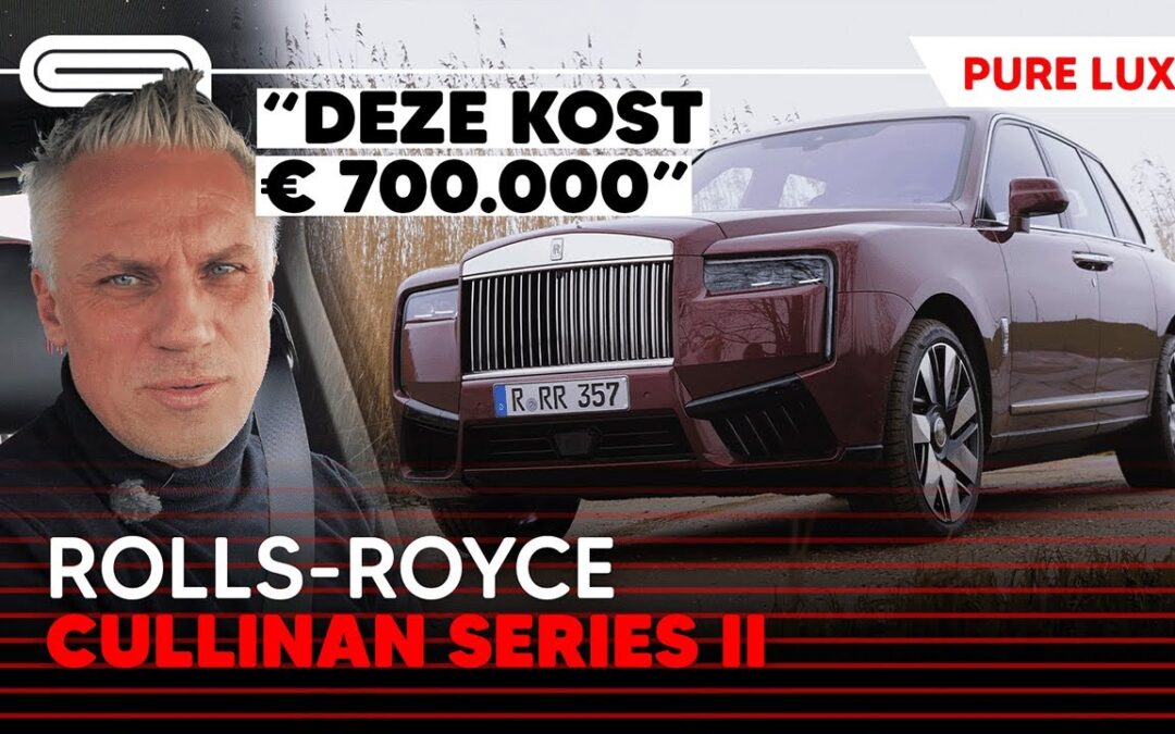 Duur, maar zo fijn: Rolls-Royce Cullinan Series II #test