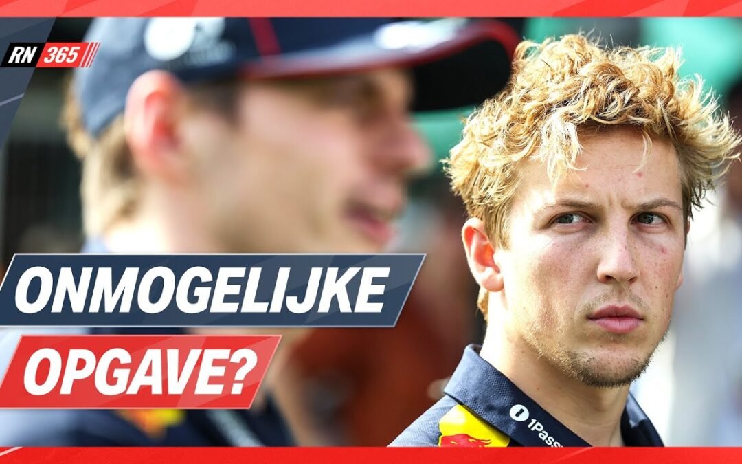 Waarom Lawson Een Haast Onmogelijke Opgave Wacht Naast Verstappen