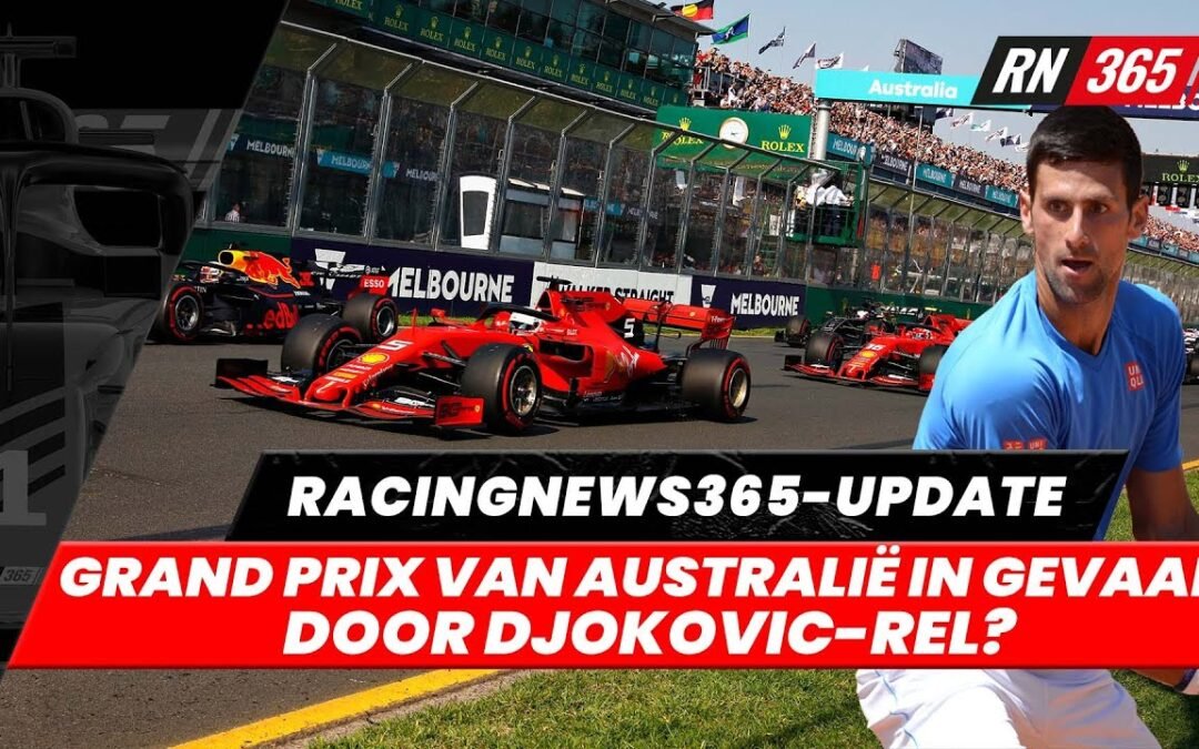 Moet de Formule 1 zich zorgen maken over GP Australië na weigeren Djokovic? | RacingNews365