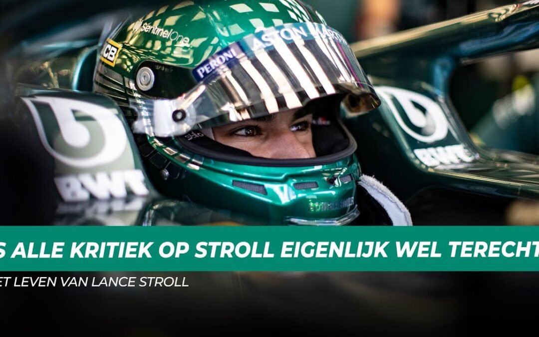 Is alle kritiek op Lance Stroll eigenlijk wel terecht? | Het leven van Lance Stroll